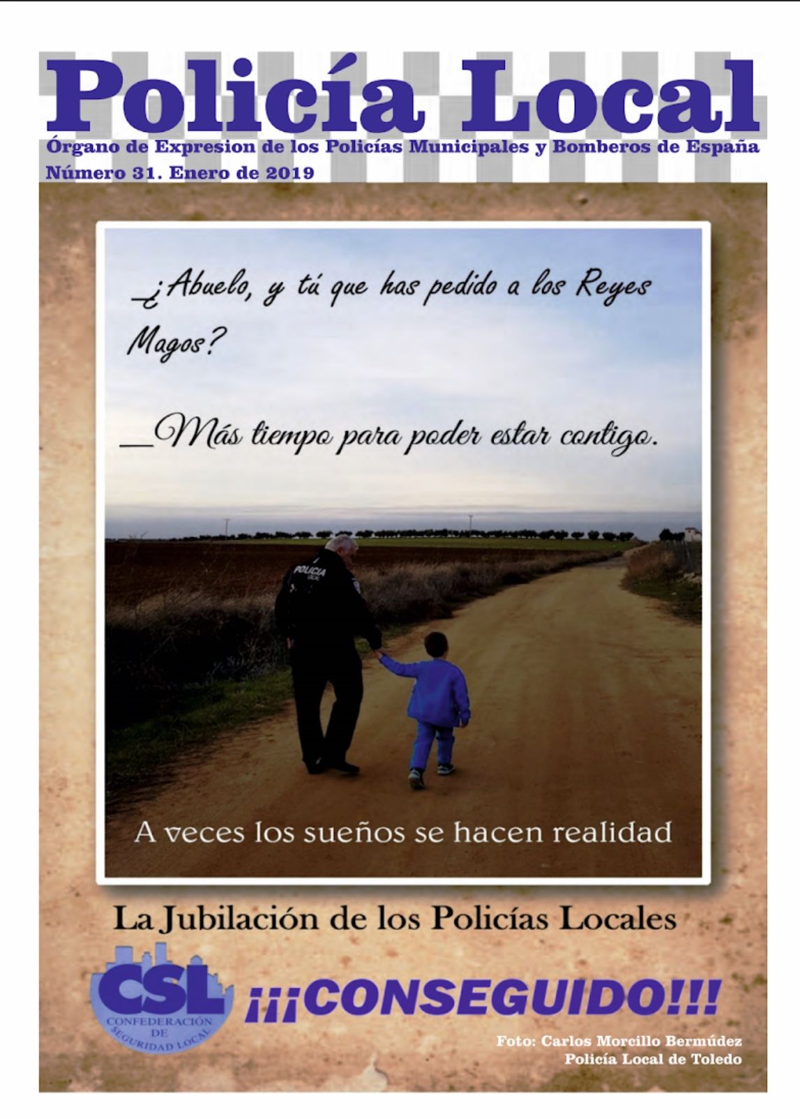La Jubilación anticipada de los Policías Locales es una REALIDAD Revista CSL: Conseguida la Jubilación de los Policías Locales